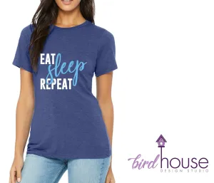 Eat Sleep Repeat, Funny Gift Shirt, Custom Any Color